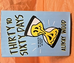 THIRTY TO SIXTY DAYS BY ALIKAY WOOD HARDCOVER BOOK 