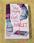 THE TOTAL TRAGEDY OF A GIRL NAMED HAMLET BY ERIN DIONNE 
