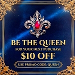 BE THE QUEEN 10$ OFF